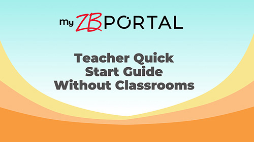 Teacher Quick Start Guide Without Classrooms