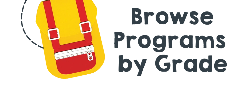 Browse our programs by grade