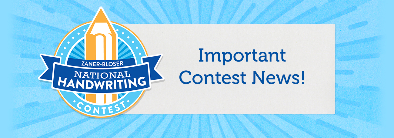 Zaner-Bloser National Handwriting Contest Important Contest News!