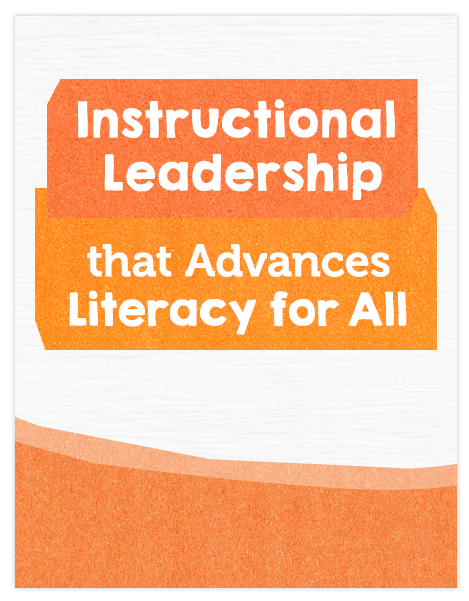 Instructional Leadership that Advances Literacy for All