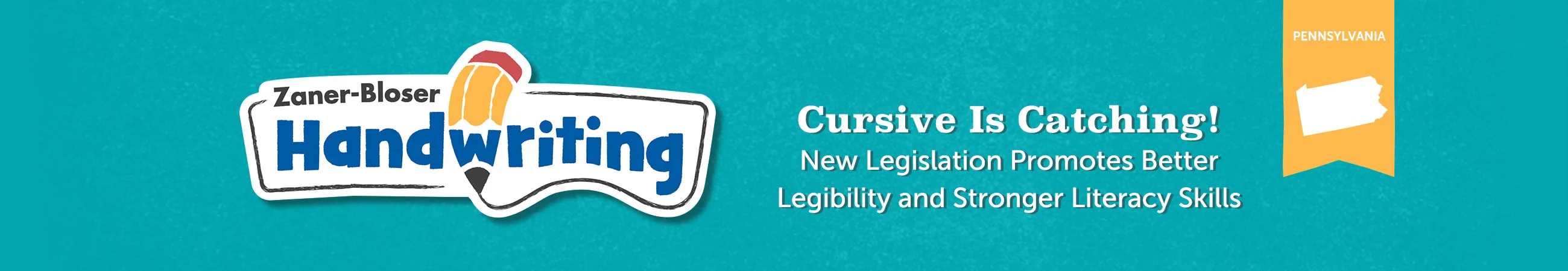 Zaner-Bloser Handwriting Cursive Is Catching! New Legislation Promotes Better Legibility and Stronger Literacy Skills
